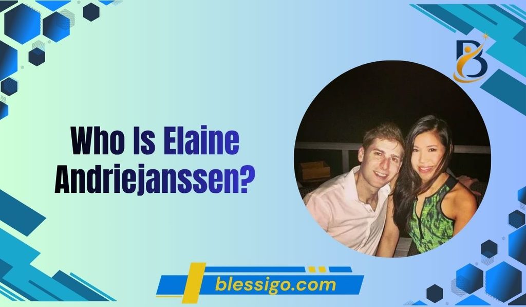 Who Is Elaine Andriejanssen